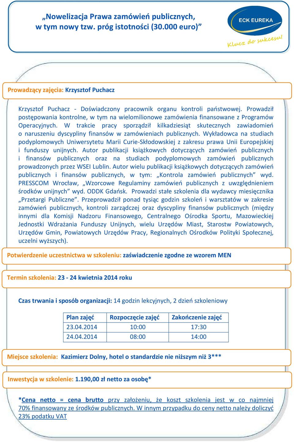 W trakcie pracy sporządził kilkadziesiąt skutecznych zawiadomień o naruszeniu dyscypliny finansów w zamówieniach publicznych.