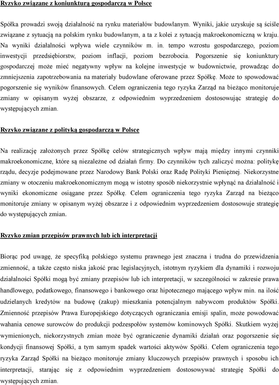 tempo wzrostu gospodarczego, poziom inwestycji przedsiębiorstw, poziom inflacji, poziom bezrobocia.