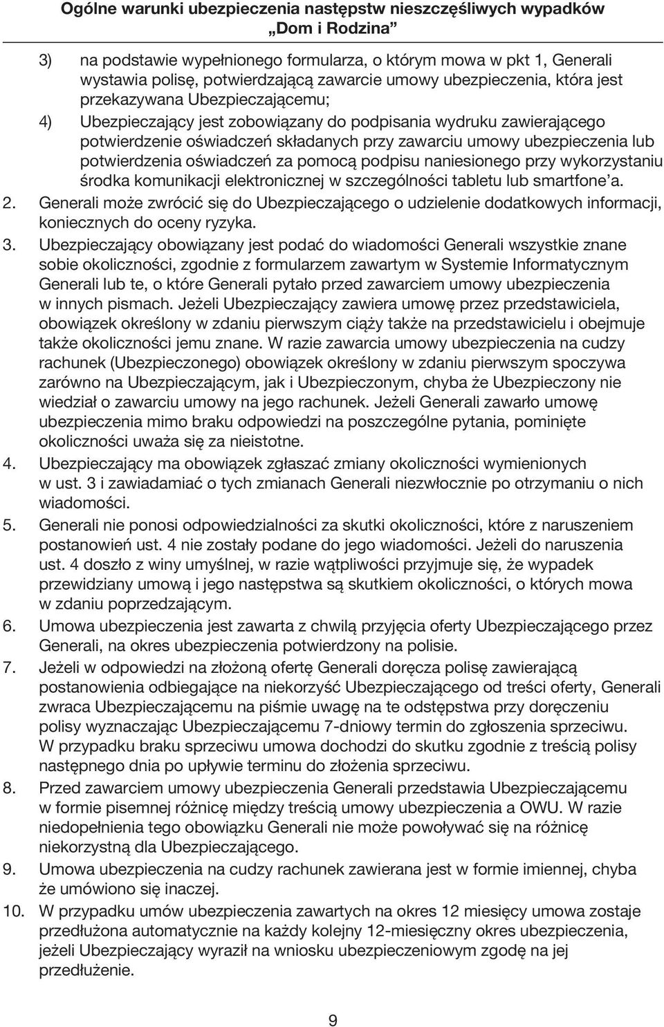 lub potwierdzenia oświadczeń za pomocą podpisu naniesionego przy wykorzystaniu środka komunikacji elektronicznej w szczególności tabletu lub smartfone a. 2.