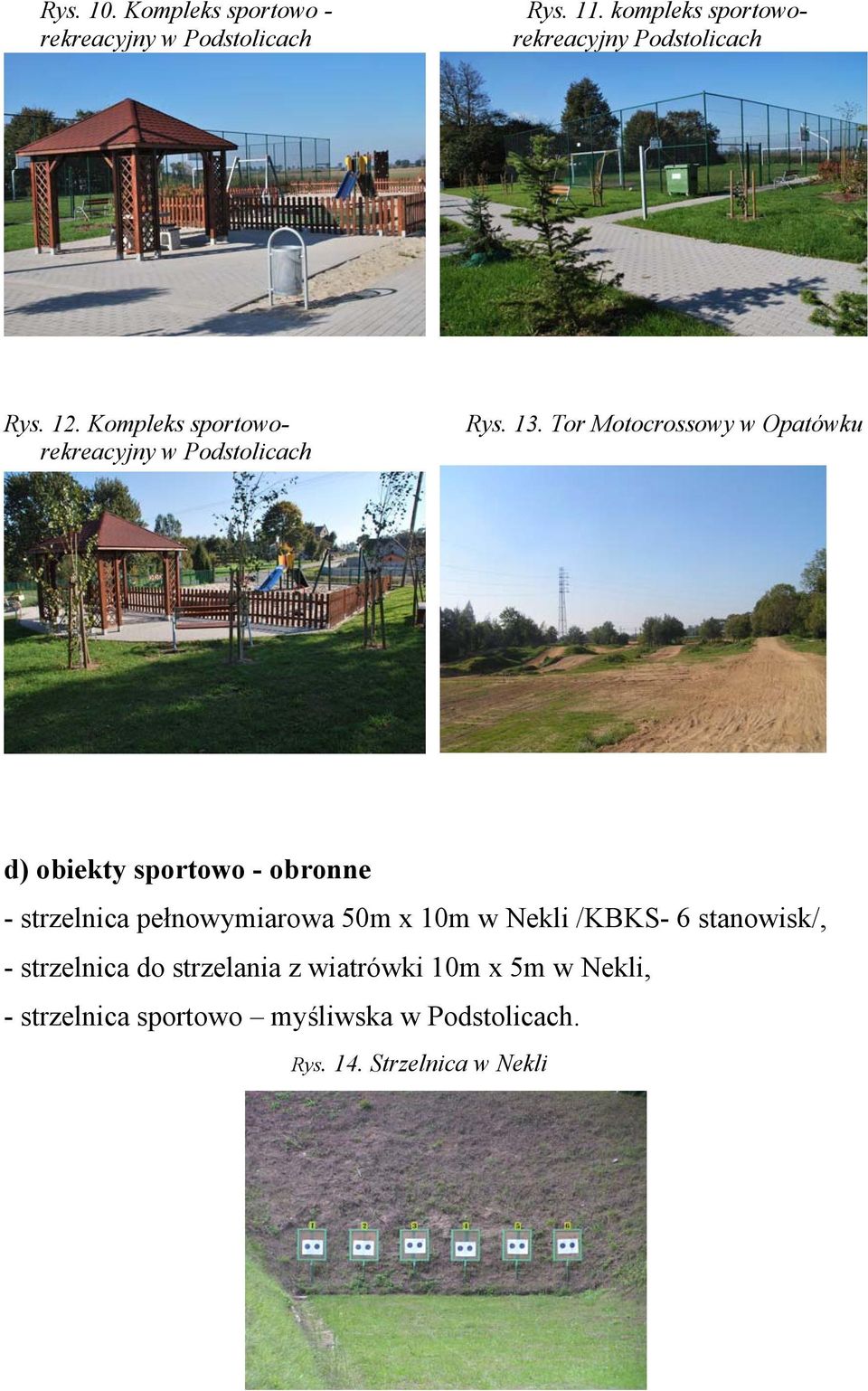 Kompleks sportoworekreacyjny w Podstolicach Rys. 13.