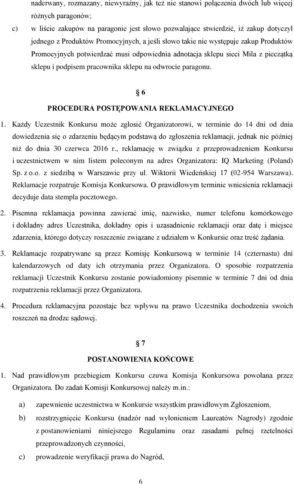 odwrocie paragonu. 6 PROCEDURA POSTĘPOWANIA REKLAMACYJNEGO 1.