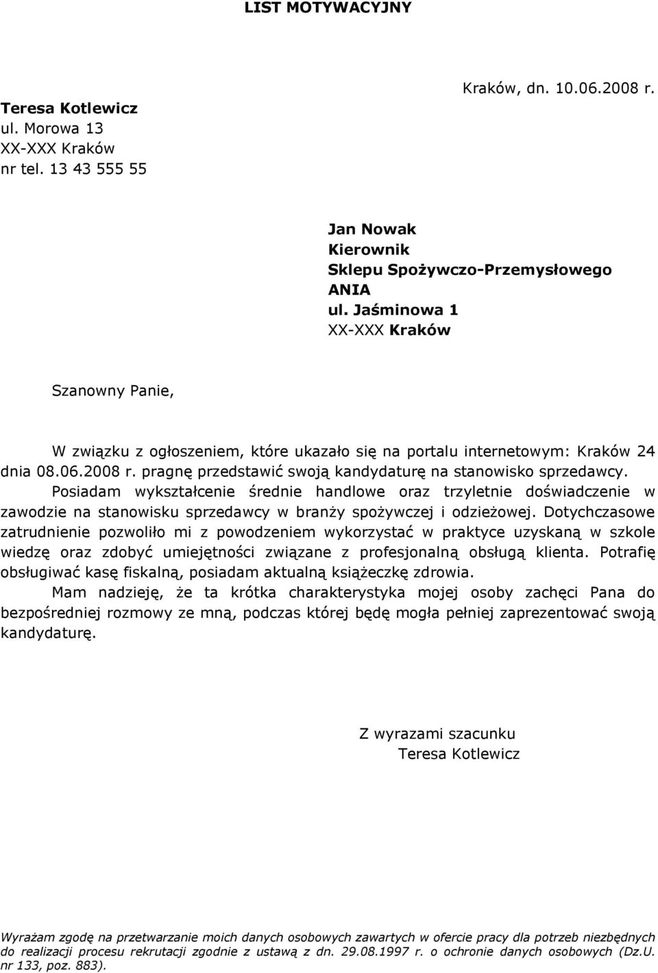 pragnę przedstawić swoją kandydaturę na stanowisko sprzedawcy.