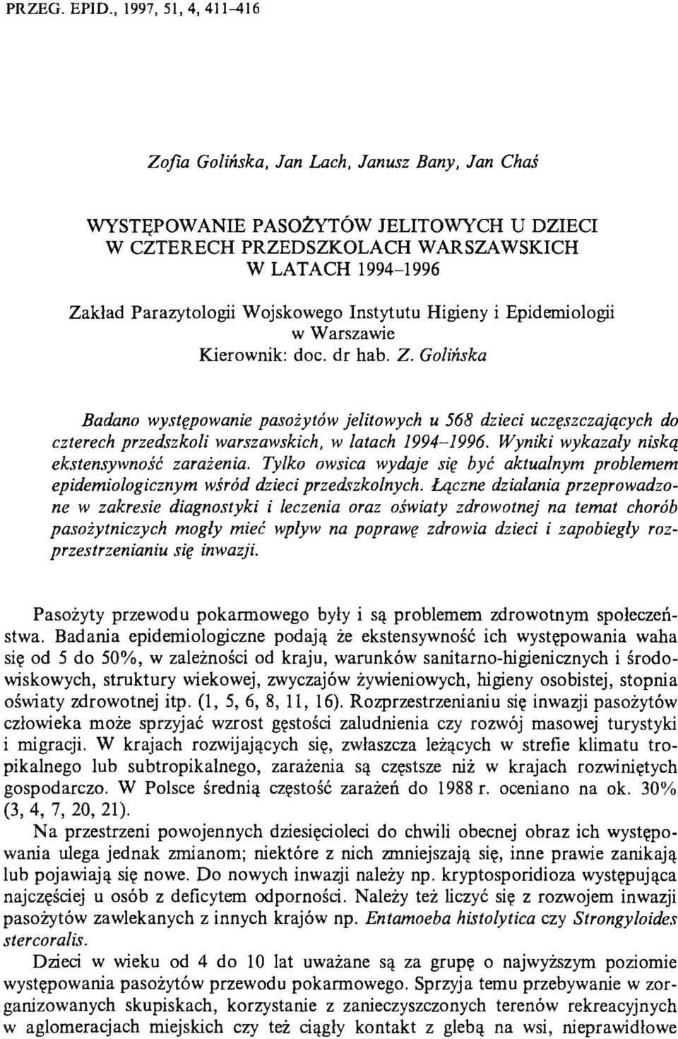 Wojskowego Instytutu Higieny i Epidemiologii w Warszawie Kierownik: doc. dr hab. Z.