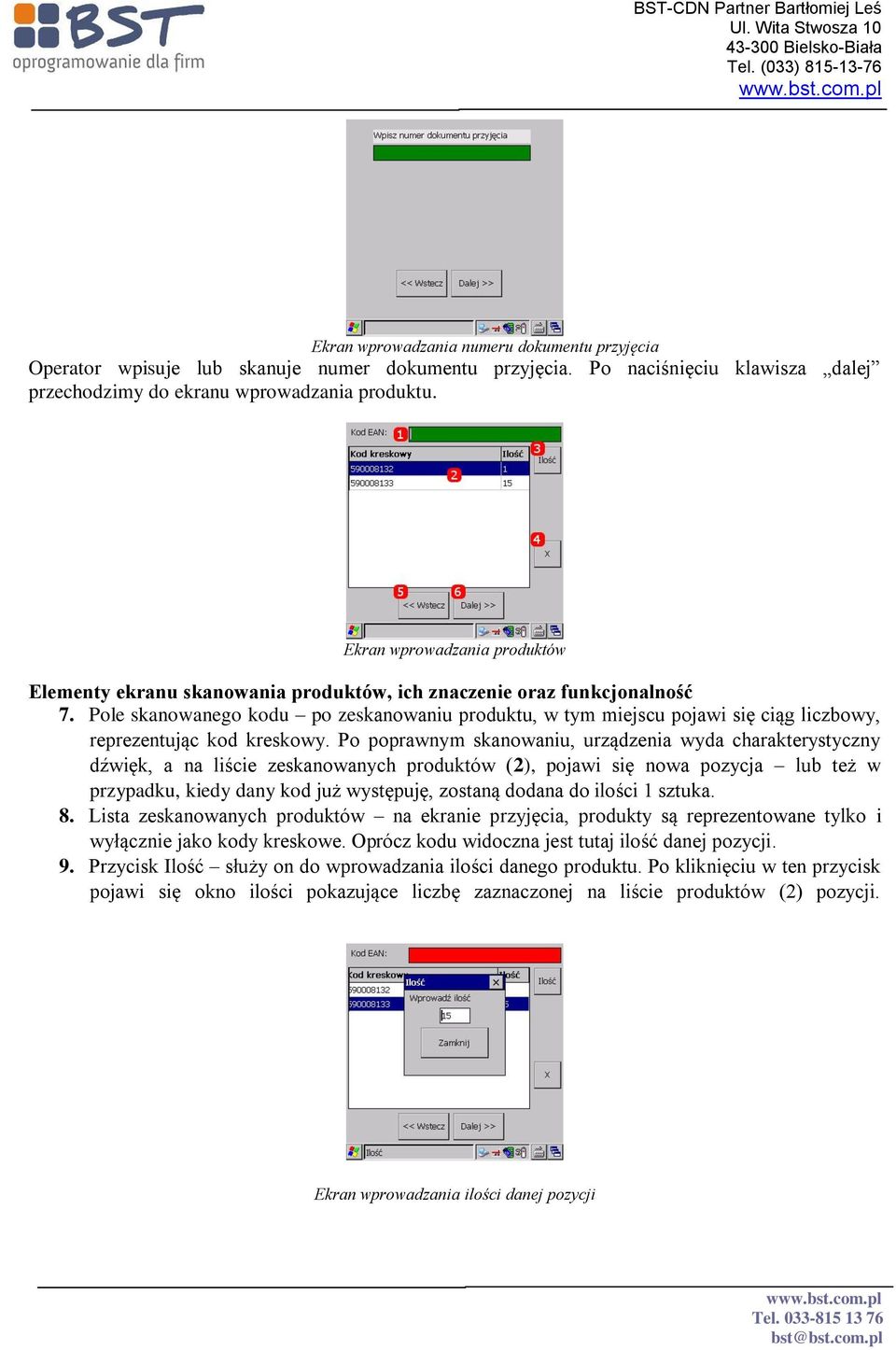 Pole skanowanego kodu po zeskanowaniu produktu, w tym miejscu pojawi się ciąg liczbowy, reprezentując kod kreskowy.