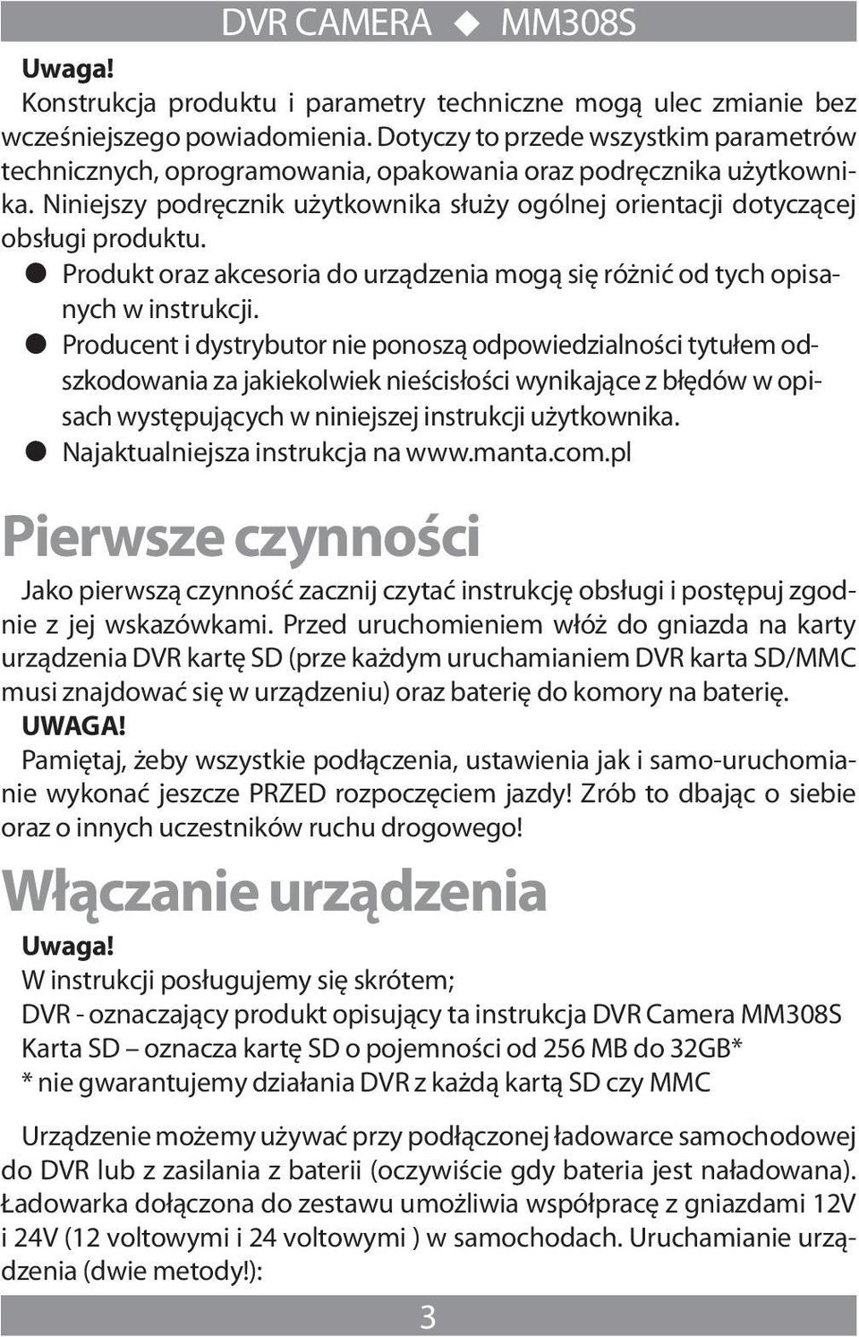 Produkt oraz akcesoria do urządzenia mogą się różnić od tych opisanych w instrukcji.