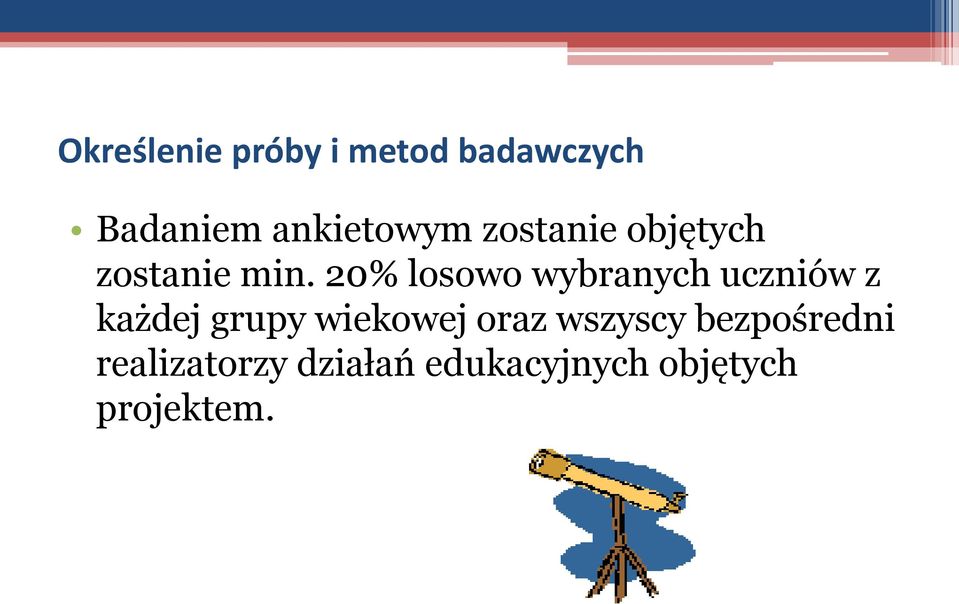 20% losowo wybranych uczniów z każdej grupy wiekowej