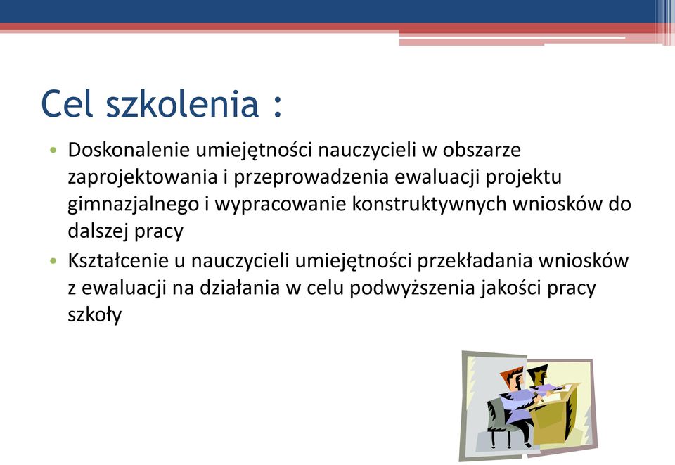 wypracowanie konstruktywnych wniosków do dalszej pracy Kształcenie u