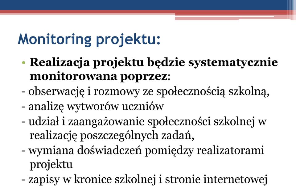 zaangażowanie społeczności szkolnej w realizację poszczególnych zadań, - wymiana