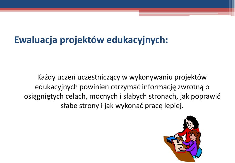informację zwrotną o osiągniętych celach, mocnych i słabych