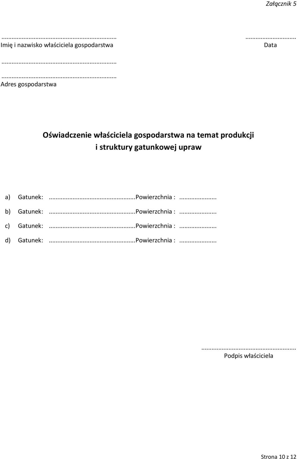 struktury gatunkowej upraw a) Gatunek:... Powierzchnia :... b) Gatunek:.
