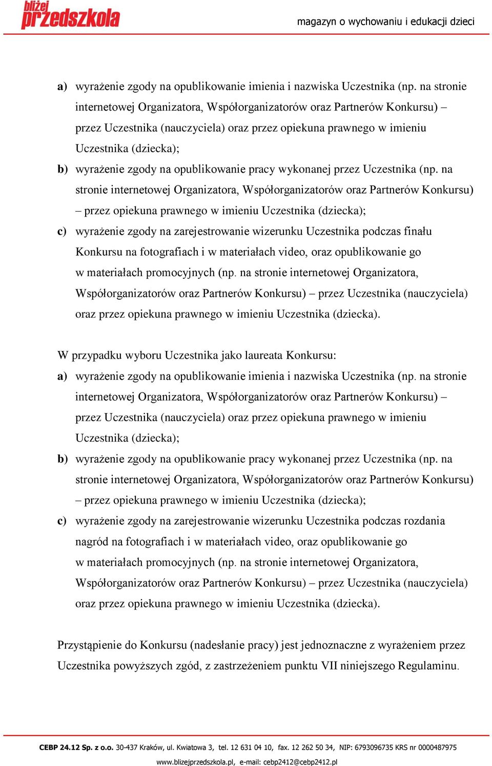 opublikowanie pracy wykonanej przez Uczestnika (np.