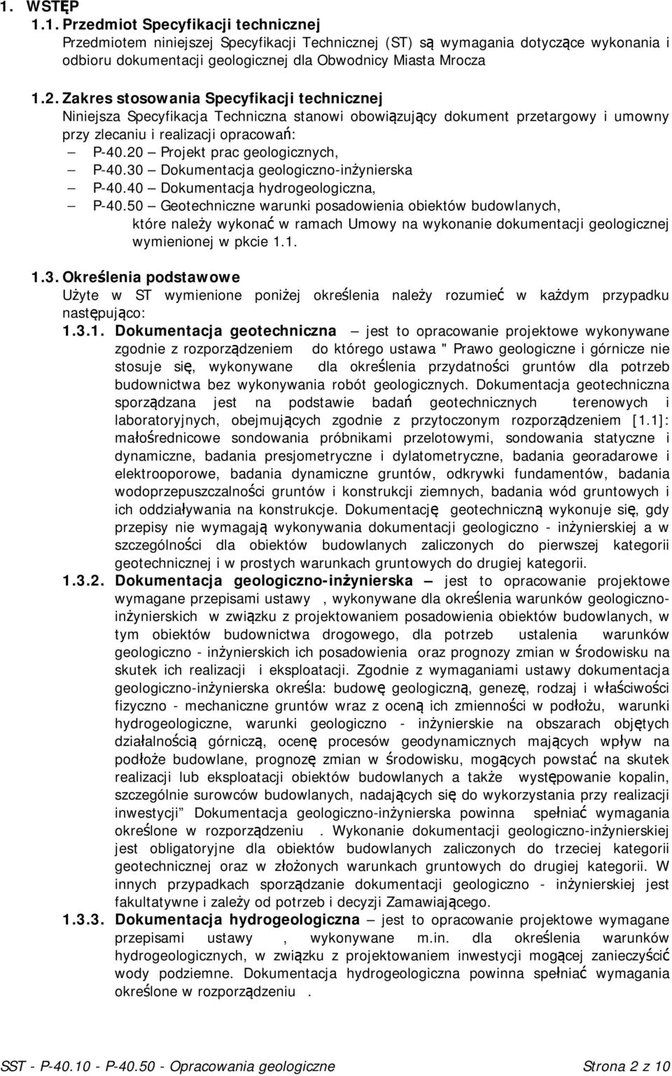 20 Projekt prac geologicznych, P-40.30 Dokumentacja geologiczno-inżynierska P-40.40 Dokumentacja hydrogeologiczna, P-40.
