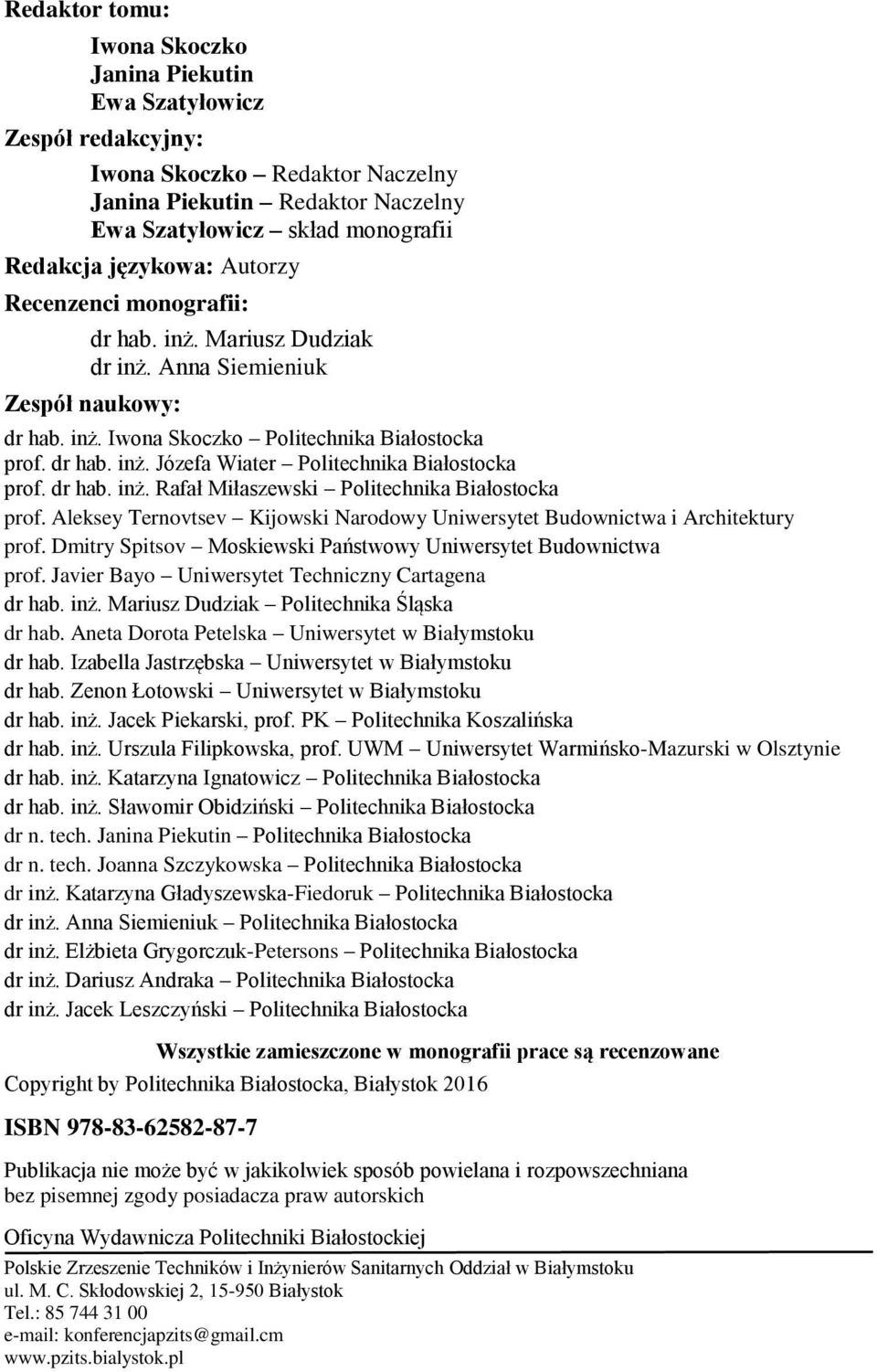 dr hab. inż. Rafał Miłaszewski Politechnika Białostocka prof. Aleksey Ternovtsev Kijowski Narodowy Uniwersytet Budownictwa i Architektury prof.