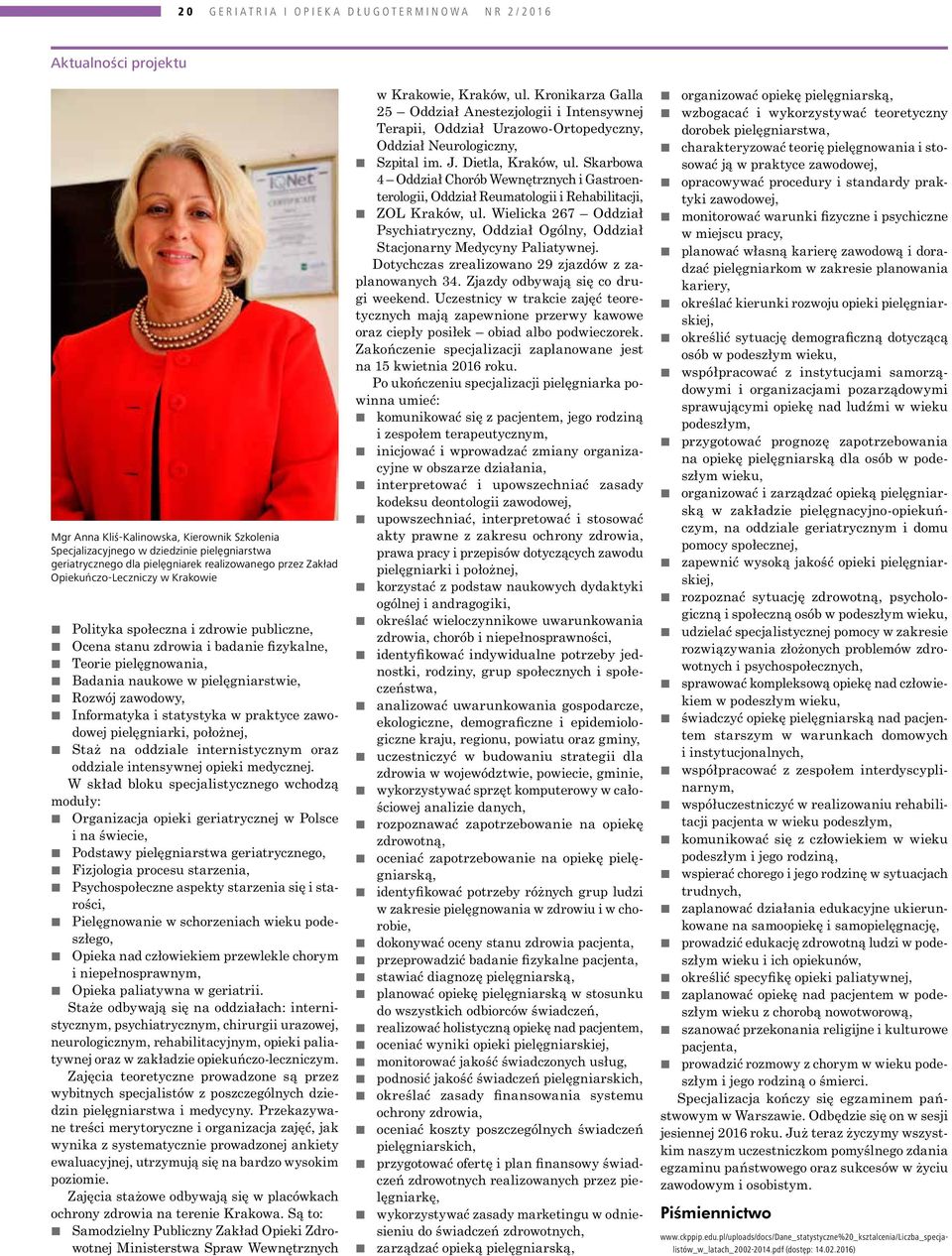 Rozwój zawodowy, Informatyka i statystyka w praktyce zawodowej pielęgniarki, położnej, Staż na oddziale internistycznym oraz oddziale intensywnej opieki medycznej.
