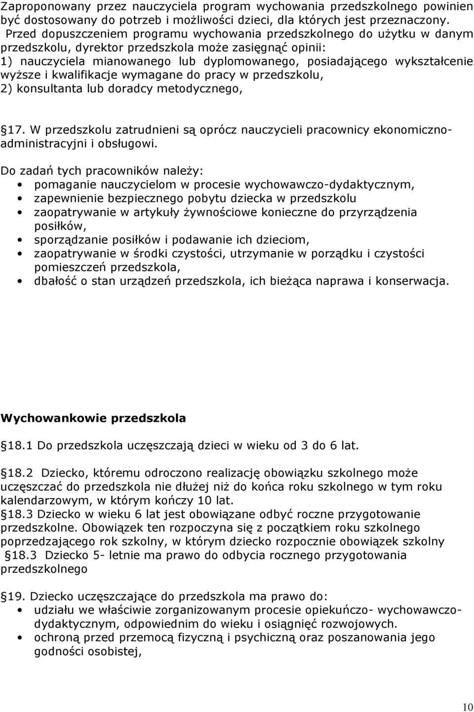 wykształcenie wyższe i kwalifikacje wymagane do pracy w przedszkolu, 2) konsultanta lub doradcy metodycznego, 17.