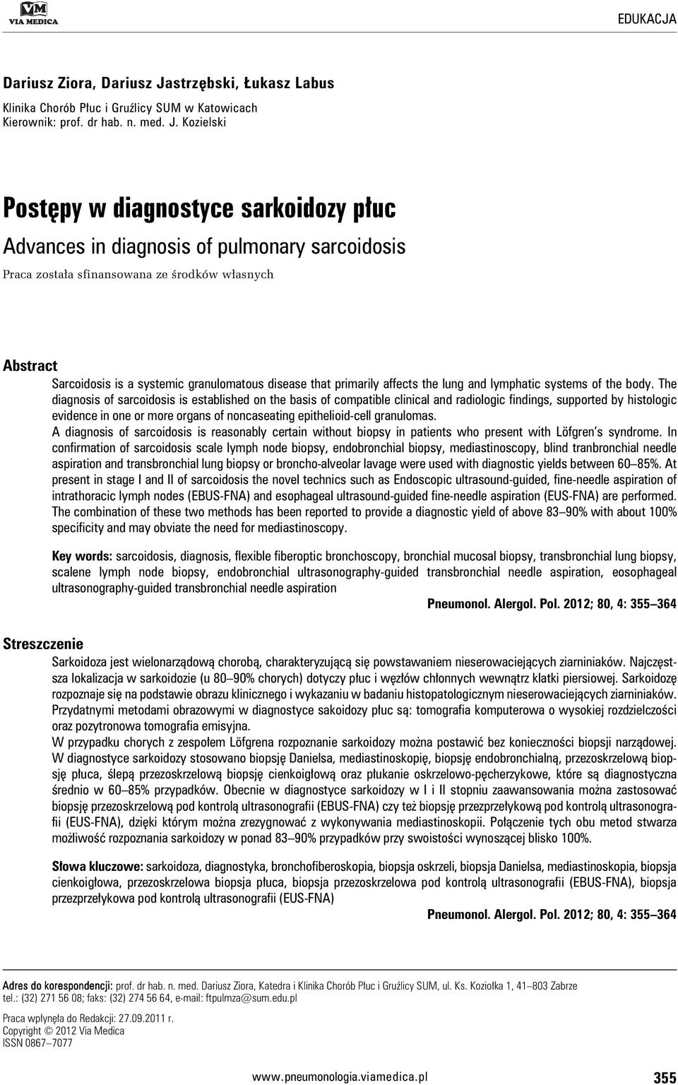 Kozielski Postępy w diagnostyce sarkoidozy płuc Advances in diagnosis of pulmonary sarcoidosis Praca została sfinansowana ze środków własnych Abstract Sarcoidosis is a systemic granulomatous disease