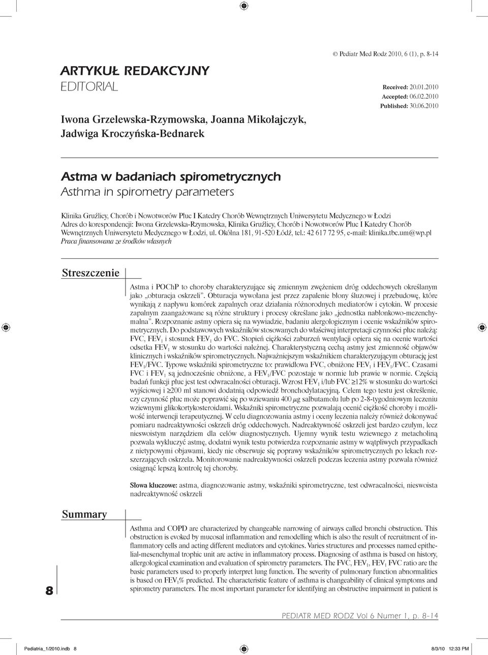 korespondencji: Iwona Grzelewska-Rzymowska, Klinika Gruźlicy, Chorób i Nowotworów Płuc I Katedry Chorób Wewnętrznych Uniwersytetu Medycznego w Łodzi, ul. Okólna 181, 91-520 Łódź, tel.