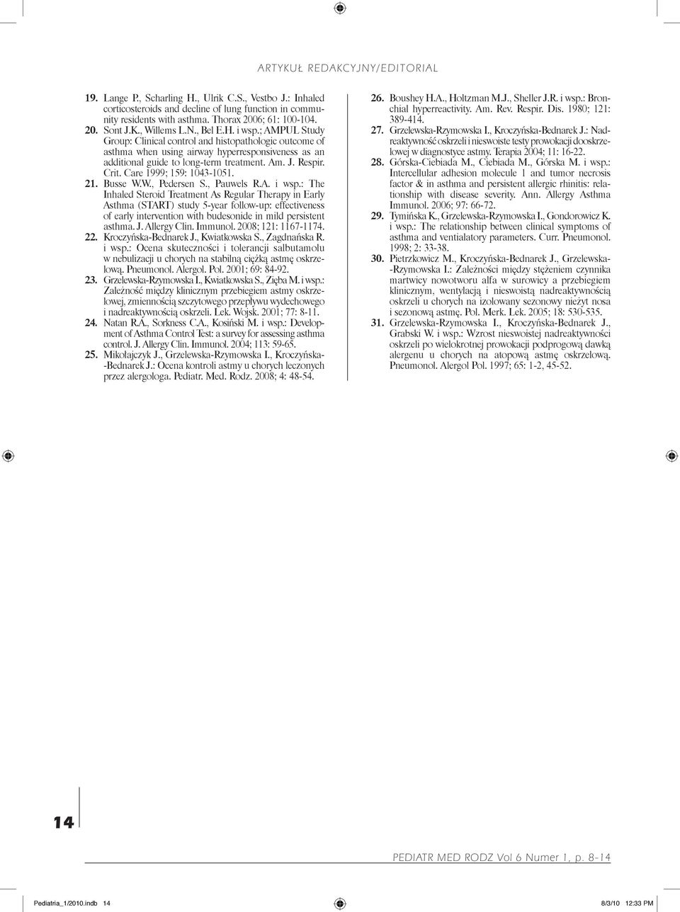 Care 1999; 159: 1043-1051. 21. Busse W.W., Pedersen S., Pauwels R.A. i wsp.