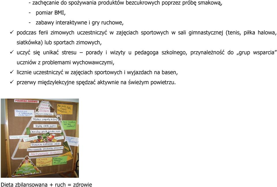 unikać stresu porady i wizyty u pedagoga szkolnego, przynależność do grup wsparcia uczniów z problemami wychowawczymi, licznie