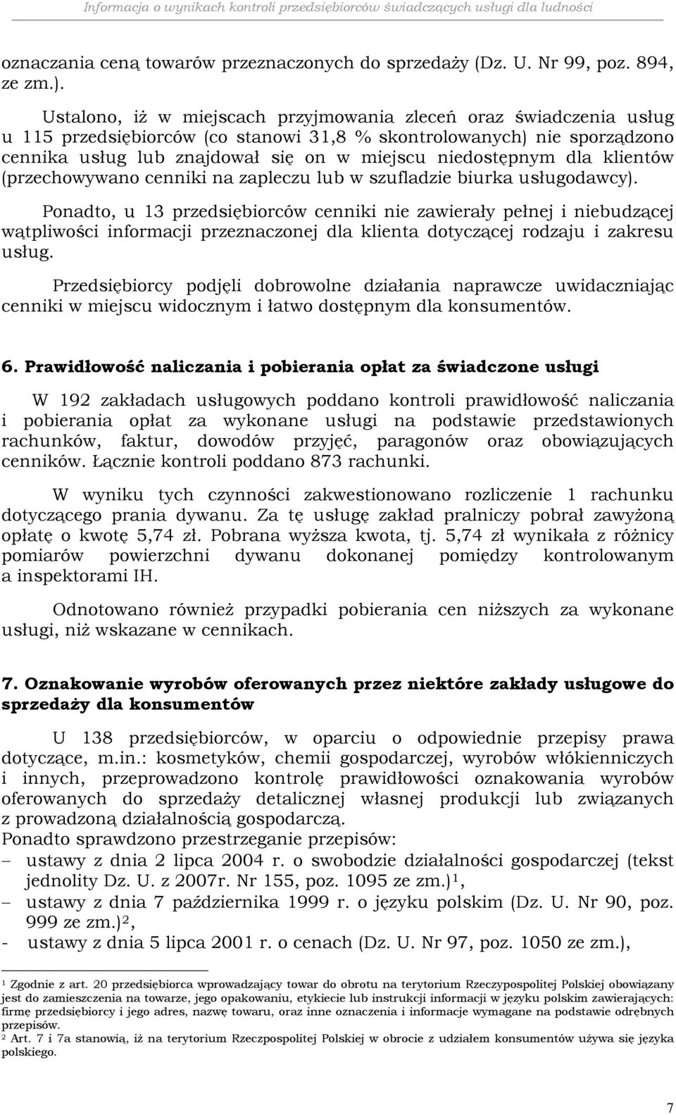 dla klientów (przechowywano cenniki na zapleczu lub w szufladzie biurka usługodawcy).