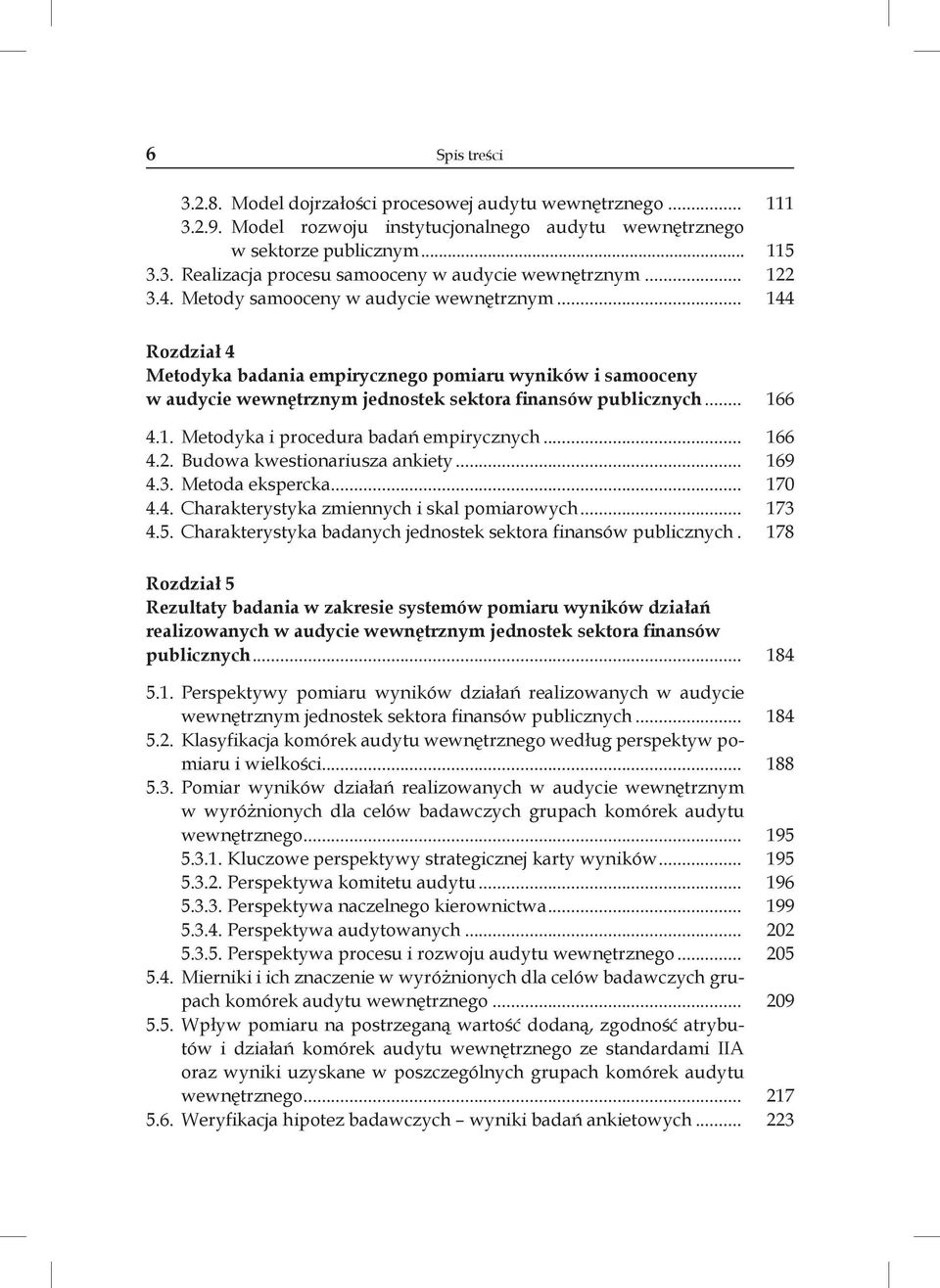 .. 166 4.2. Budowa kwestionariusza ankiety... 169 4.3. Metoda ekspercka... 170 4.4. Charakterystyka zmiennych i skal pomiarowych... 173 4.5.