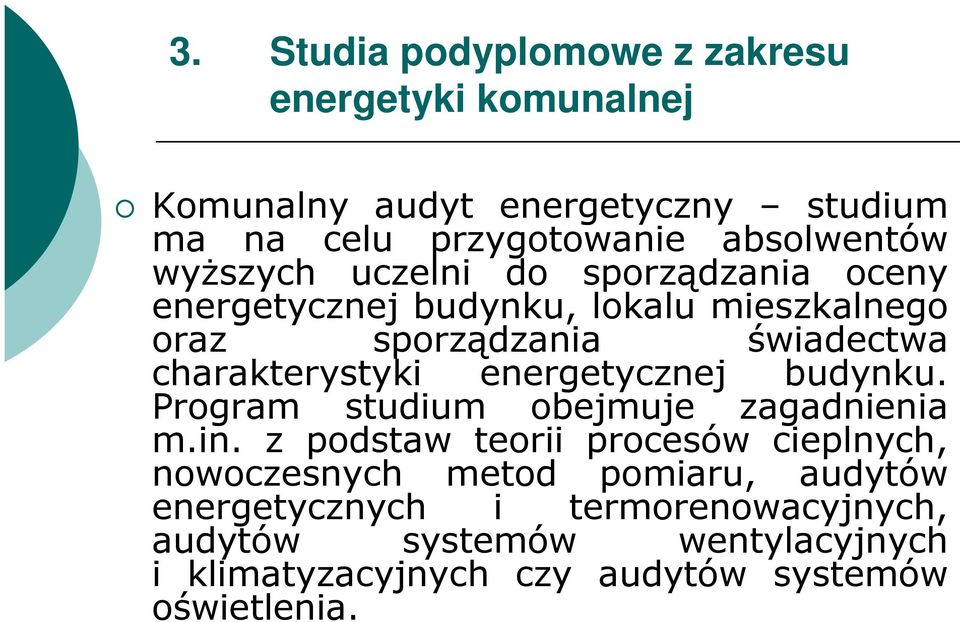 energetycznej budynku. Program studium obejmuje zagadnienia m.in.