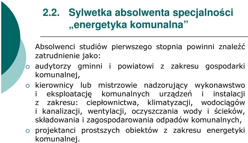 eksploatację komunalnych urządzeń i instalacji z zakresu: ciepłownictwa, klimatyzacji, wodociągów i kanalizacji, wentylacji,