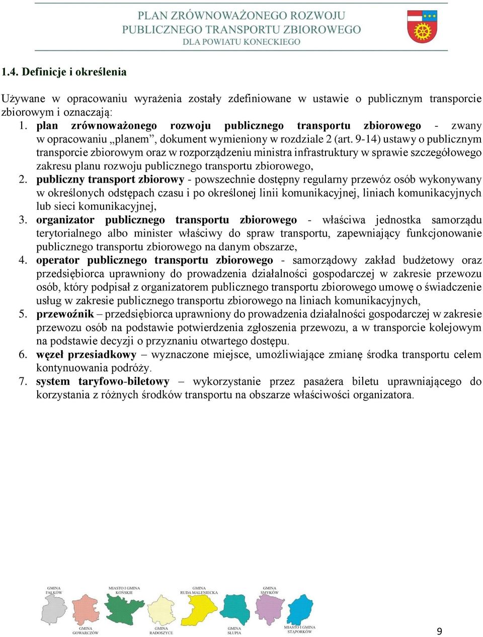 9-14) ustawy o publicznym transporcie zbiorowym oraz w rozporządzeniu ministra infrastruktury w sprawie szczegółowego zakresu planu rozwoju publicznego transportu zbiorowego, 2.