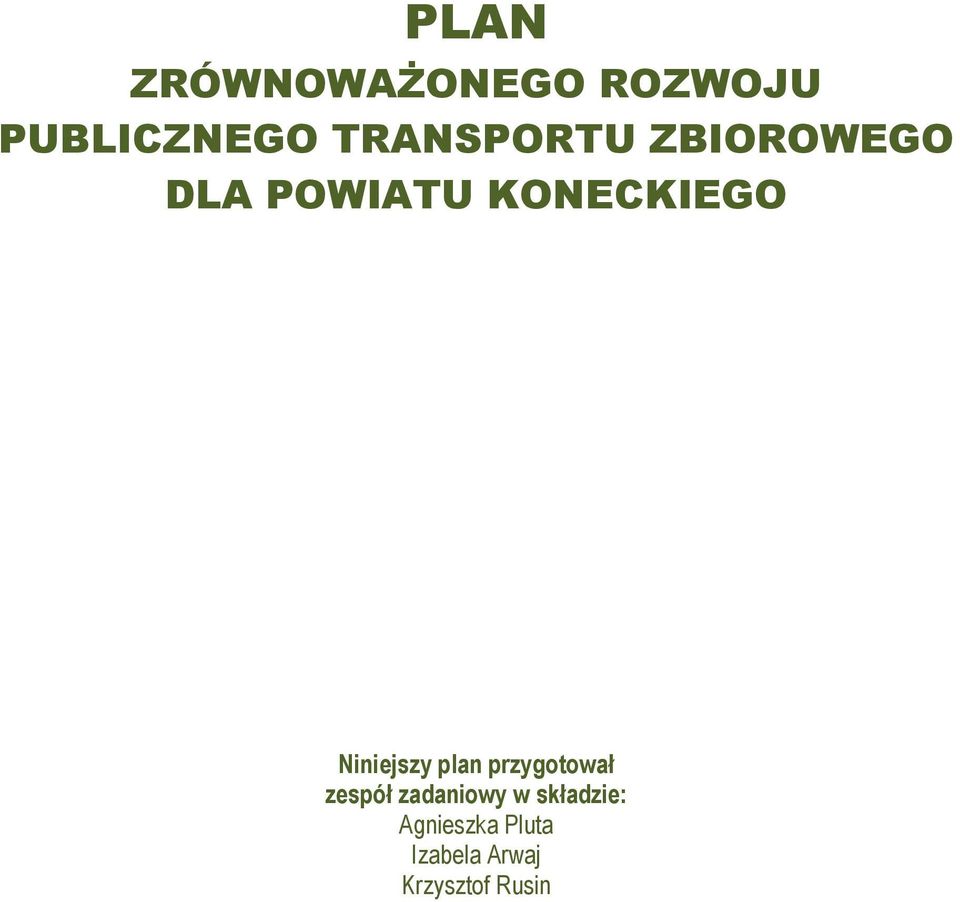 Niniejszy plan przygotował zespół zadaniowy w
