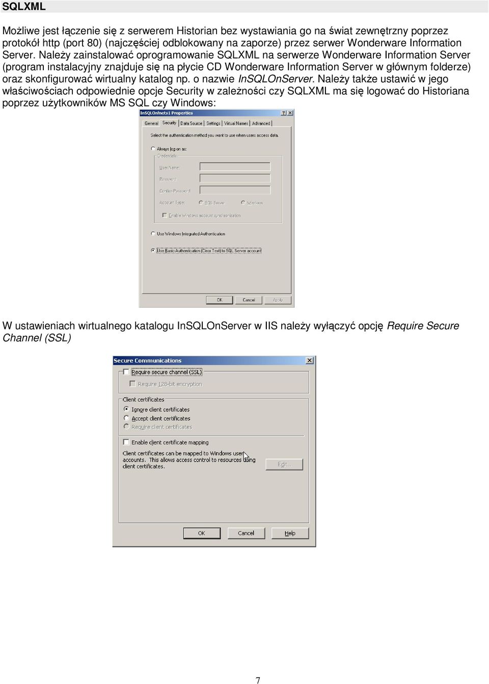 NaleŜy zainstalować oprogramowanie SQLXML na serwerze Wonderware Information Server (program instalacyjny znajduje się na płycie CD Wonderware Information Server w głównym folderze)
