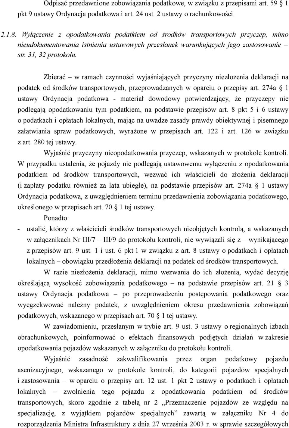 Zbierać w ramach czynności wyjaśniających przyczyny niezłożenia deklaracji na podatek od środków transportowych, przeprowadzanych w oparciu o przepisy art.