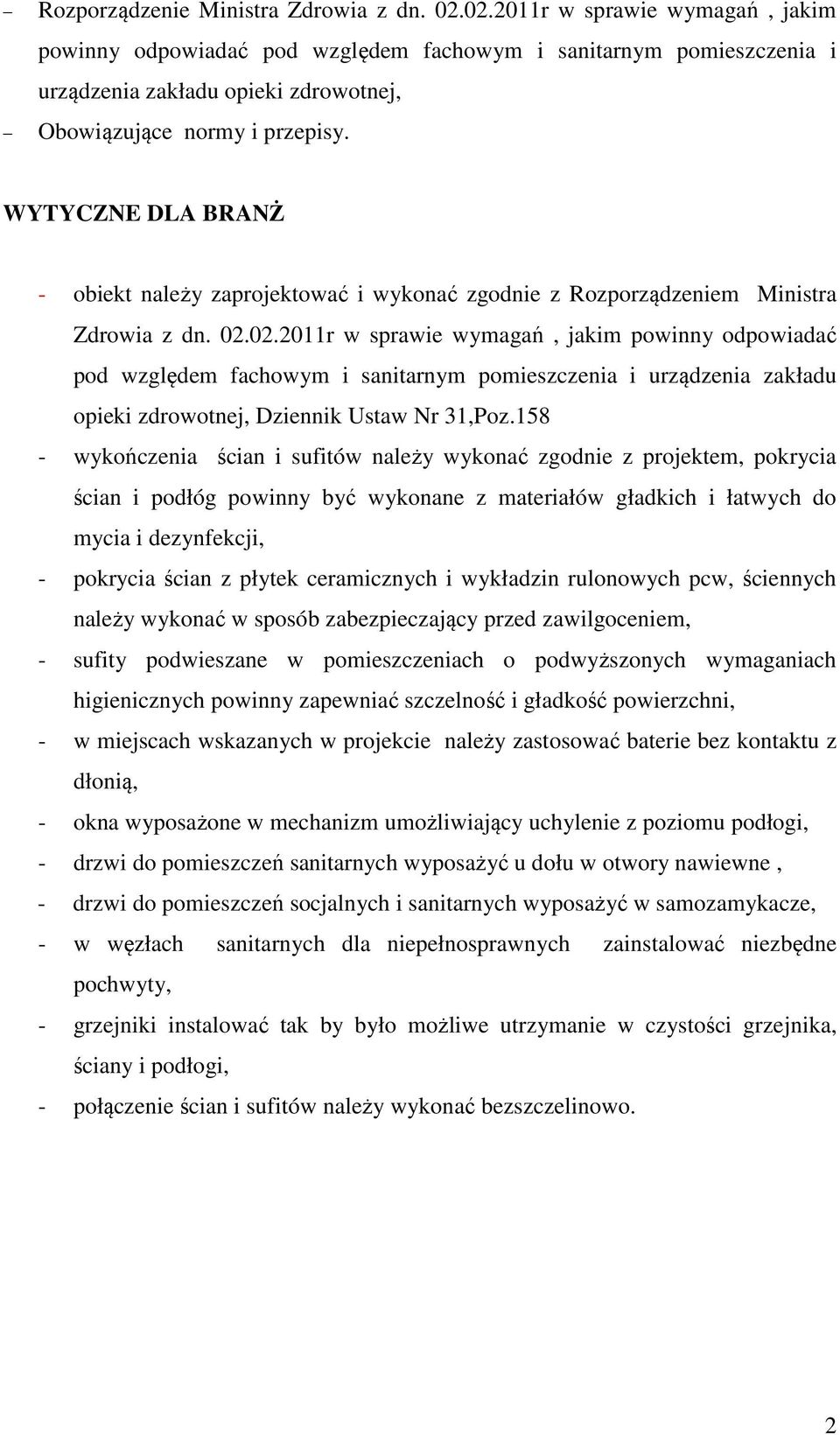 WYTYCZNE DLA BRANŻ - obiekt należy zaprojektować i wykonać zgodnie z Rozporządzeniem Ministra Zdrowia z dn. 02.