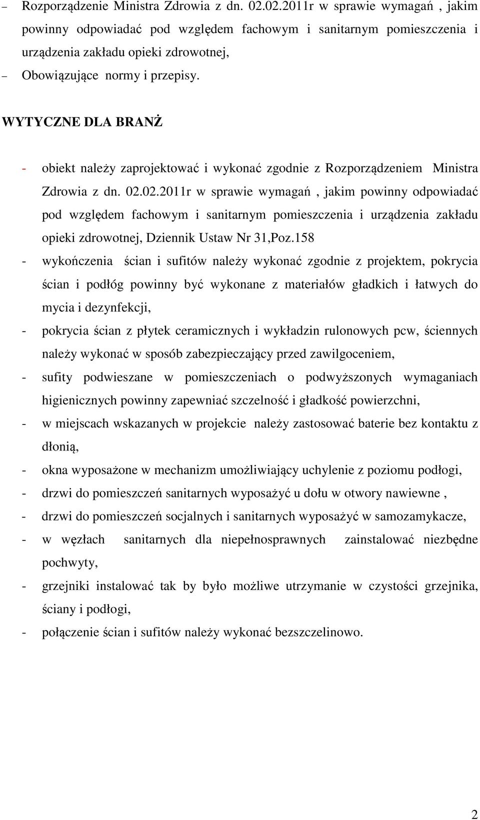 WYTYCZNE DLA BRANŻ - obiekt należy zaprojektować i wykonać zgodnie z Rozporządzeniem Ministra Zdrowia z dn. 02.