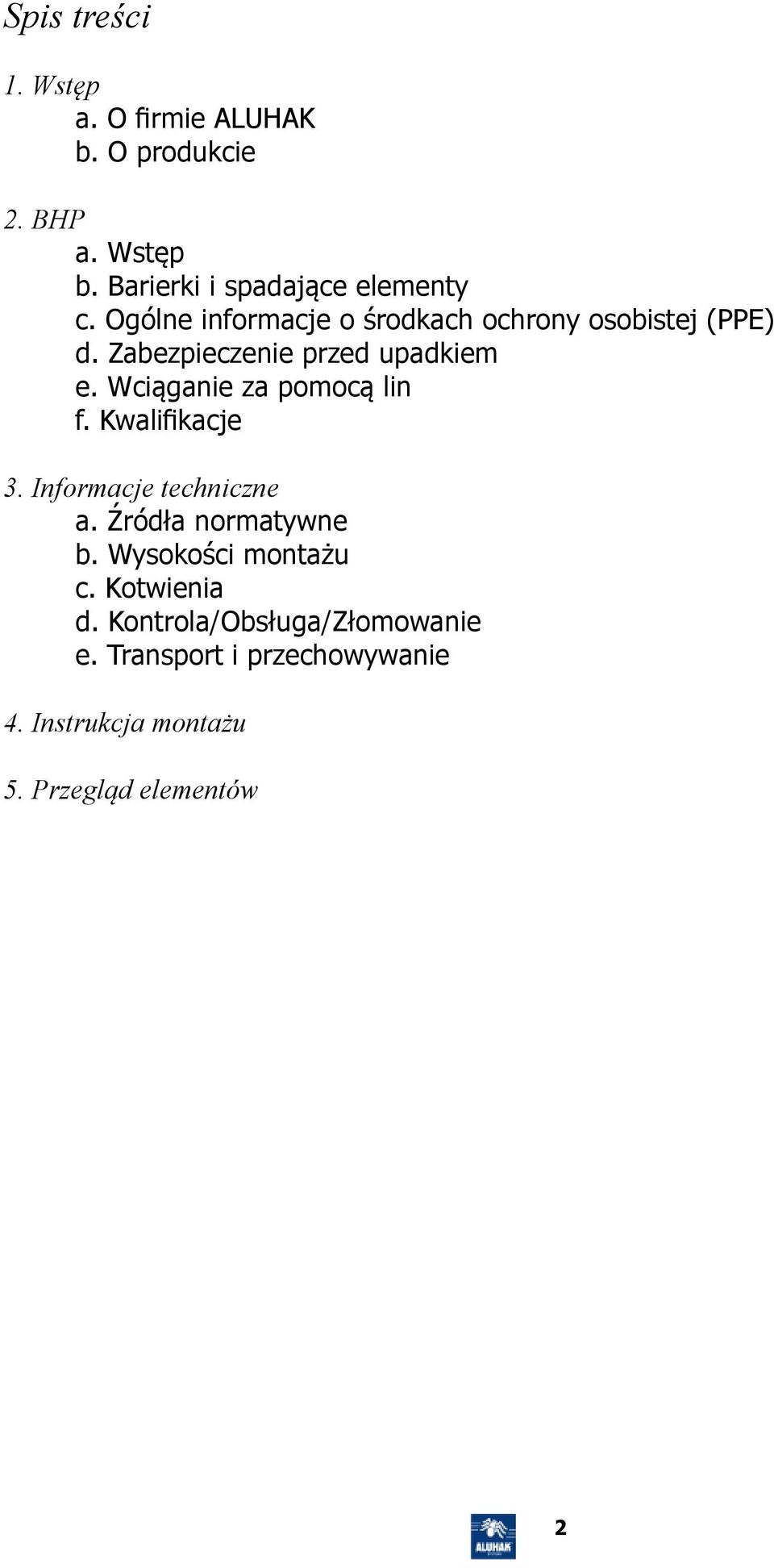 Wciąganie za pomocą lin f. Kwalifikacje 3. Informacje techniczne a. Źródła normatywne b.