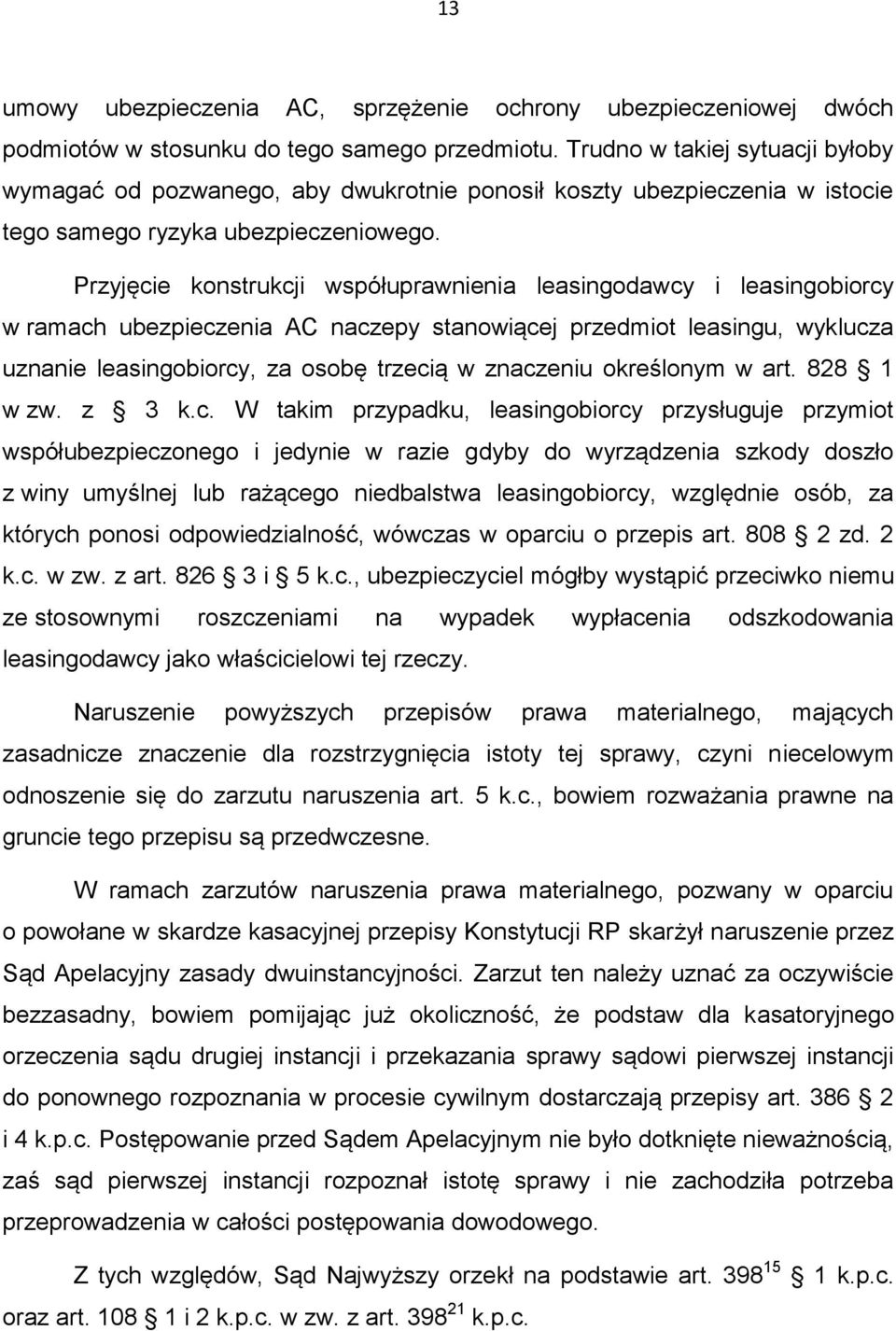 Przyjęcie konstrukcji współuprawnienia leasingodawcy i leasingobiorcy w ramach ubezpieczenia AC naczepy stanowiącej przedmiot leasingu, wyklucza uznanie leasingobiorcy, za osobę trzecią w znaczeniu