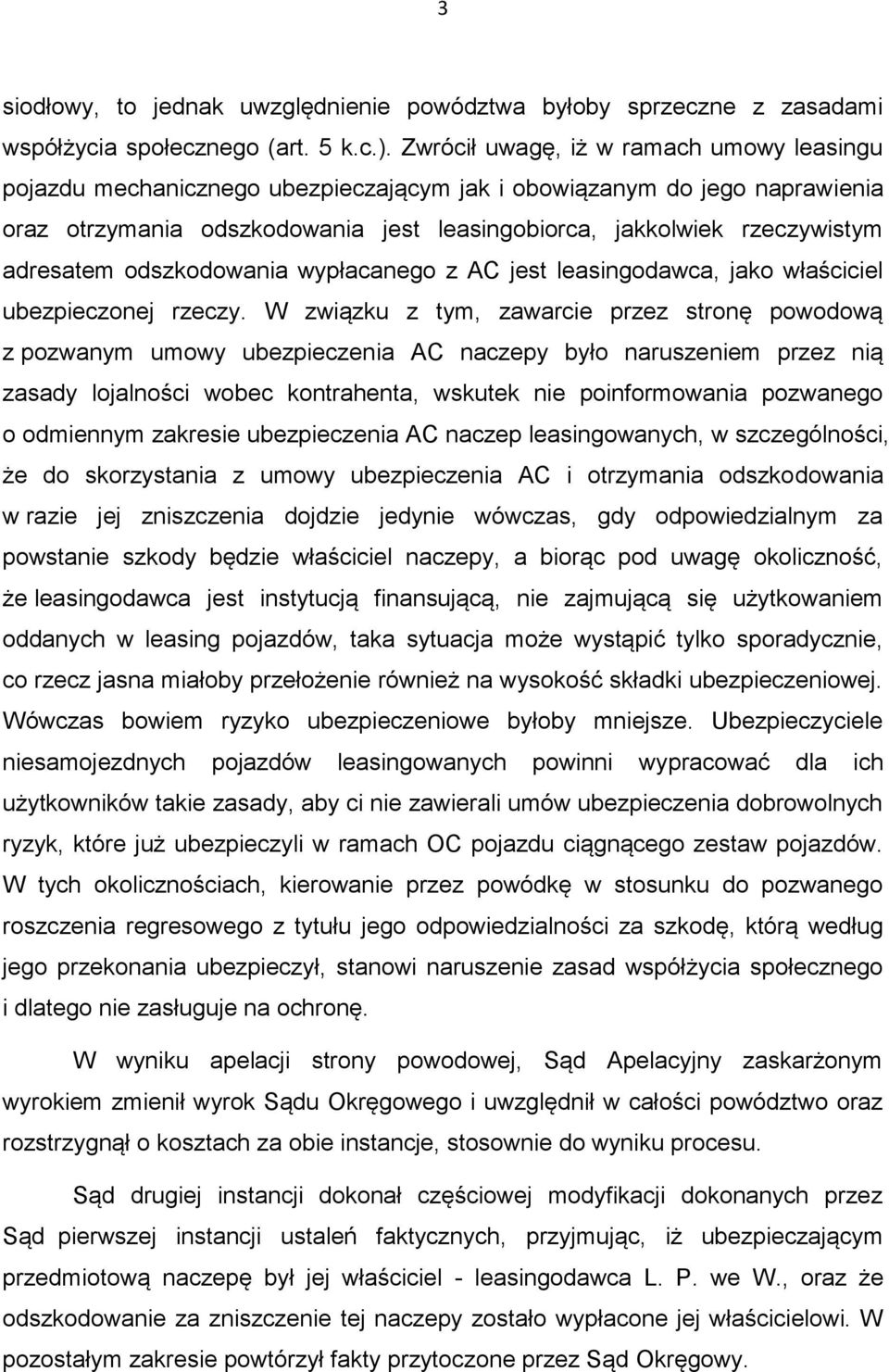 adresatem odszkodowania wypłacanego z AC jest leasingodawca, jako właściciel ubezpieczonej rzeczy.