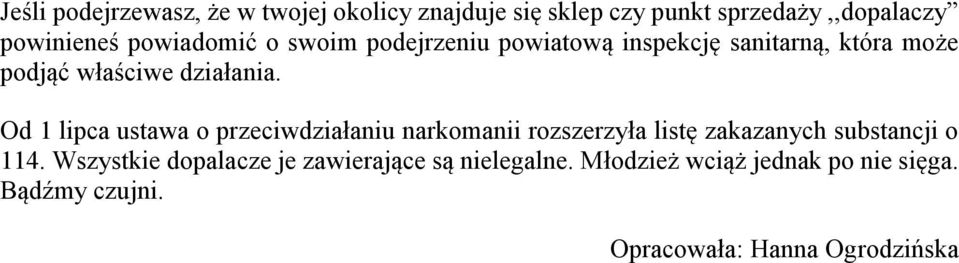 Od 1 lipca ustawa o przeciwdziałaniu narkomanii rozszerzyła listę zakazanych substancji o 114.