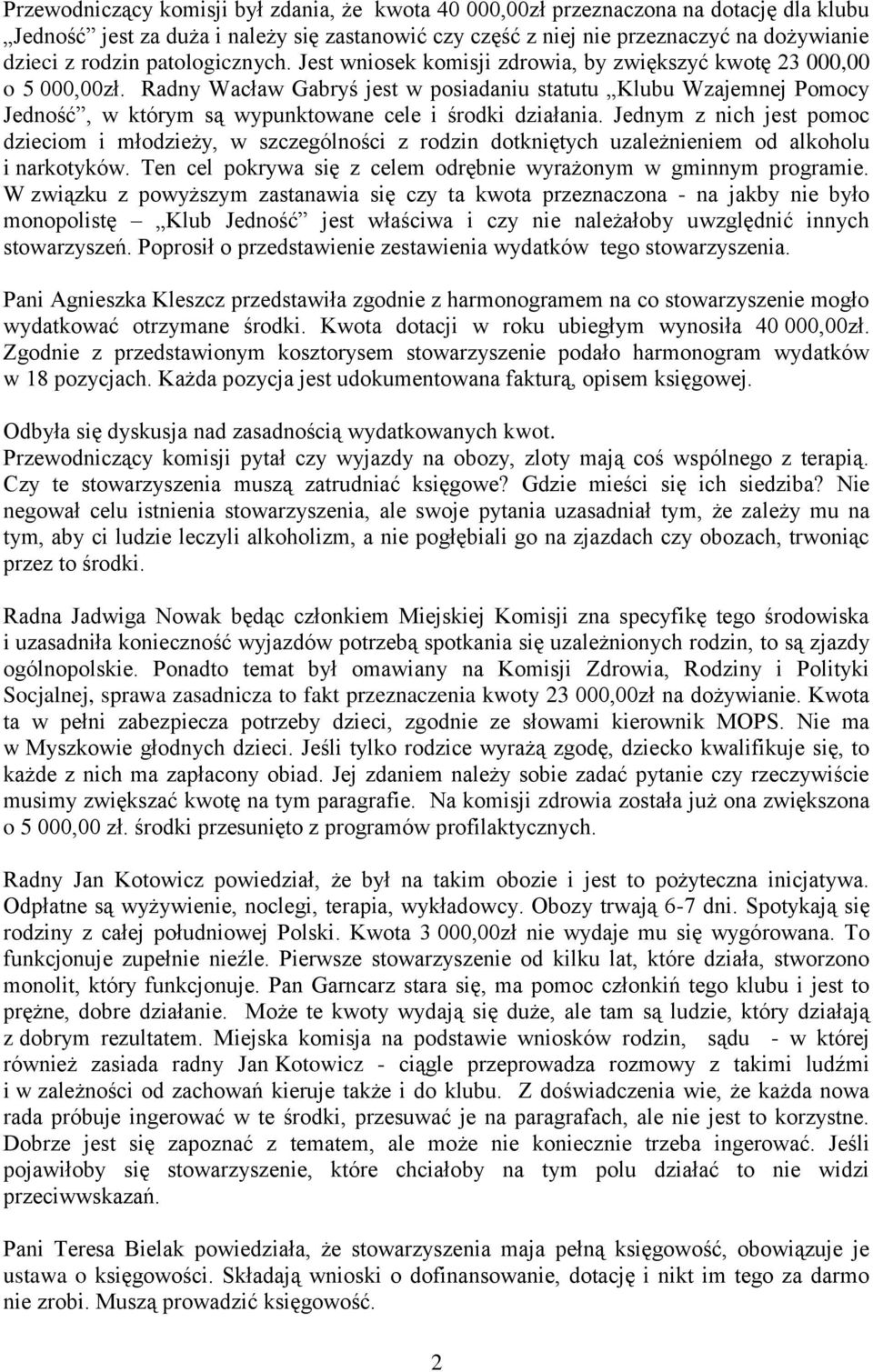 Radny Wacław Gabryś jest w posiadaniu statutu Klubu Wzajemnej Pomocy Jedność, w którym są wypunktowane cele i środki działania.