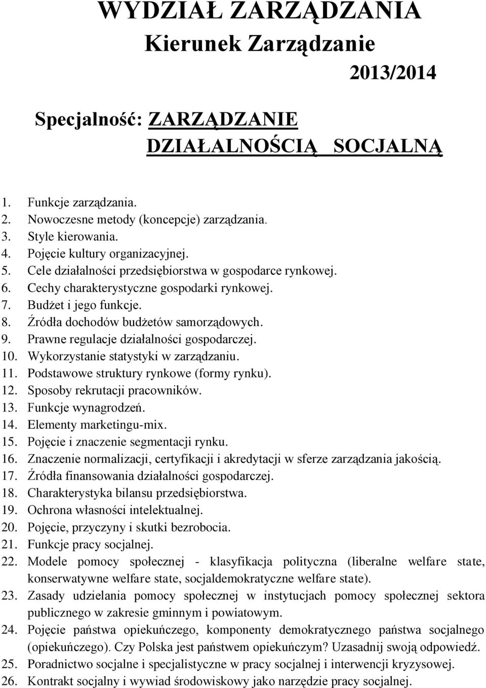 Zasady udzielania pomocy społecznej w instytucjach pomocy społecznej sektora publicznego w zakresie gminnym i powiatowym. 24.
