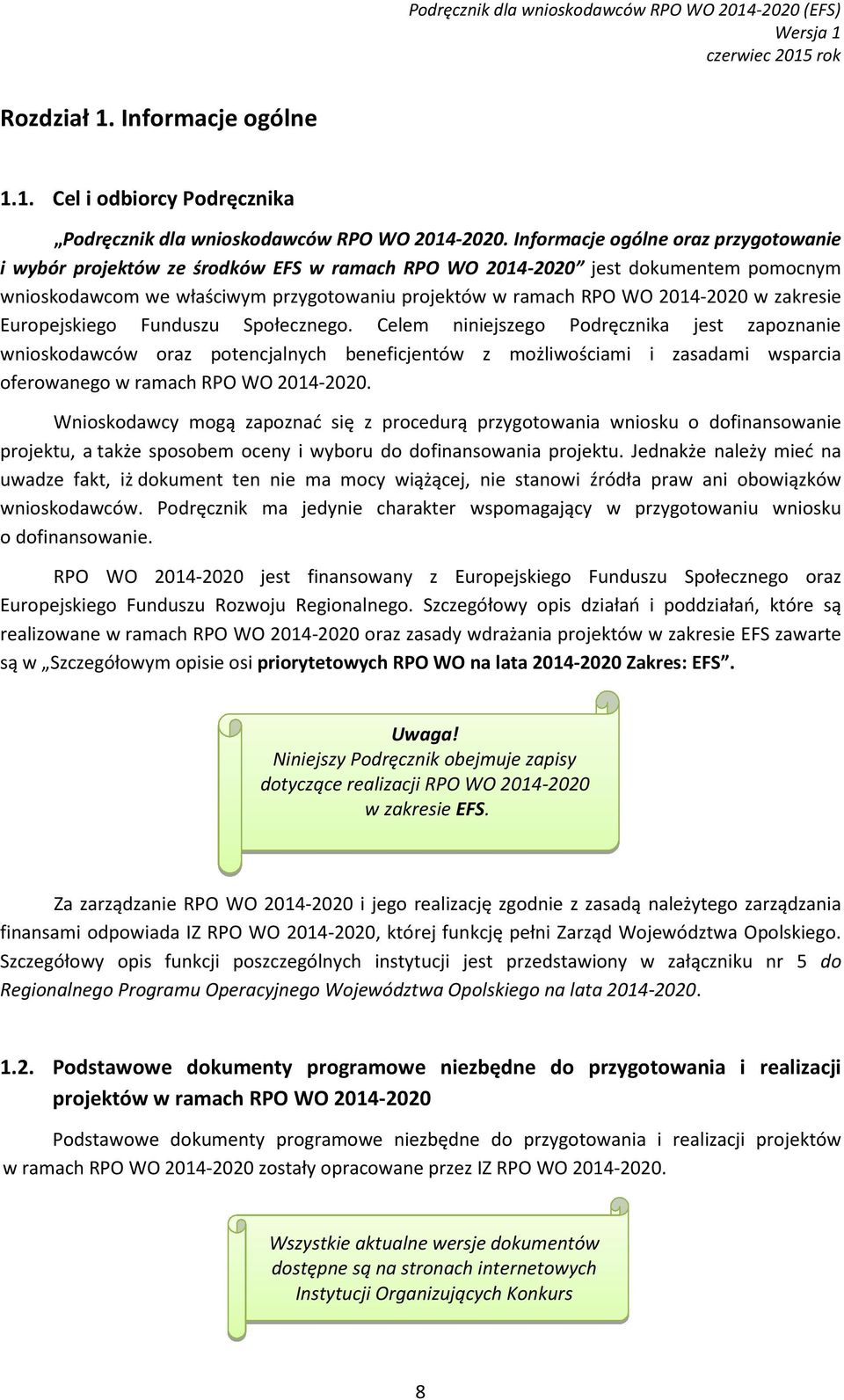 zakresie Europejskiego Funduszu Społecznego.