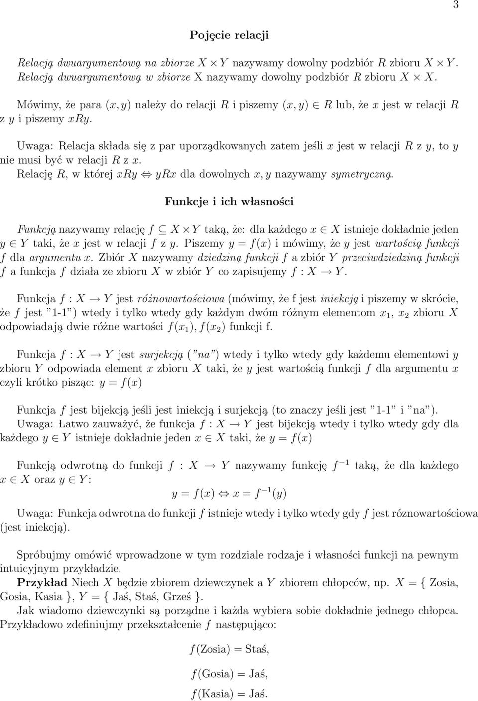 Uwaga: Relacja sk lada siȩ z par uporz adkowanych zatem jeśli x jest w relacji R z y, to y nie musi być w relacji R z x. Relacjȩ R, w której xry yrx dla dowolnych x, y nazywamy symetryczn a.