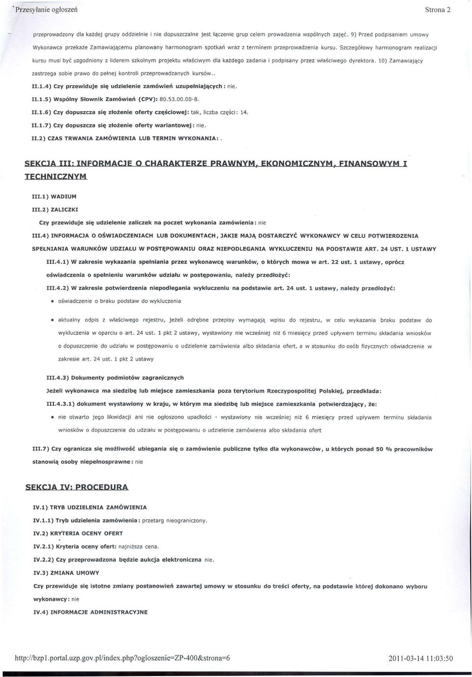 Szczegółowy harmonogram realizacji kursu musi być uzgodniony z liderem szkolnym projektu właściwym dla każdego zadania i podpisany przez właściwego dyrektora.