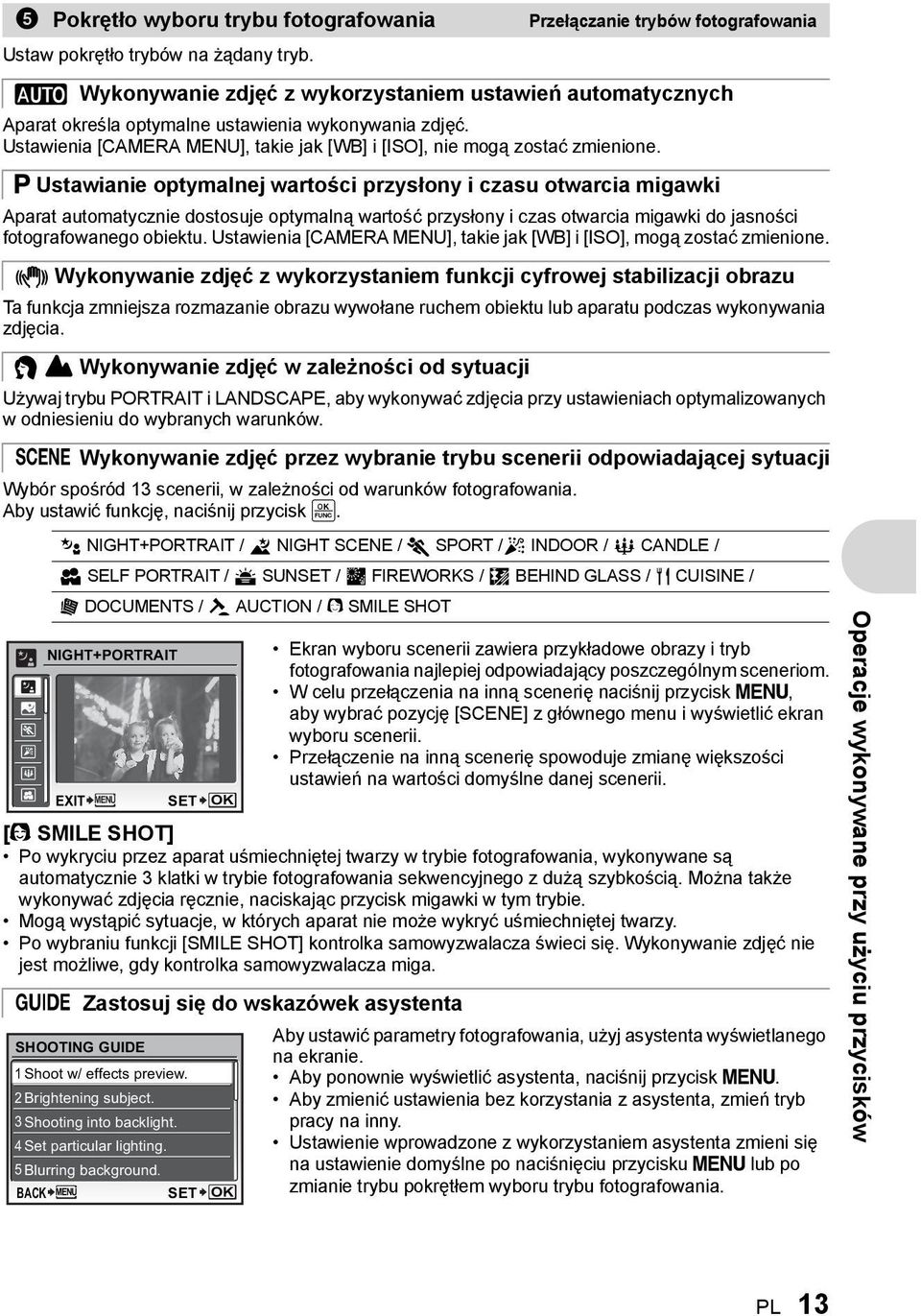 Ustawienia [CAMERA MENU], takie jak [WB] i [ISO], mogą zostać zmienione. Ta funkcja zmniejsza rozmazanie obrazu wywołane ruchem obiektu lub aparatu podczas wykonywania zdjęcia.