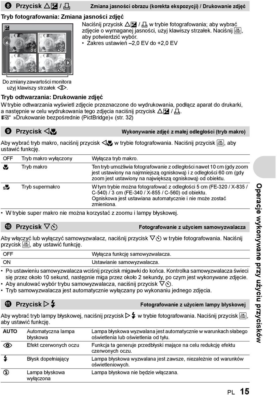 3 Tryb odtwarzania: Drukowanie zdjęć W trybie odtwarzania wyświetl zdjęcie przeznaczone do wydrukowania, podłącz aparat do drukarki, a następnie w celu wydrukowania tego zdjęcia naciśnij przycisk OF