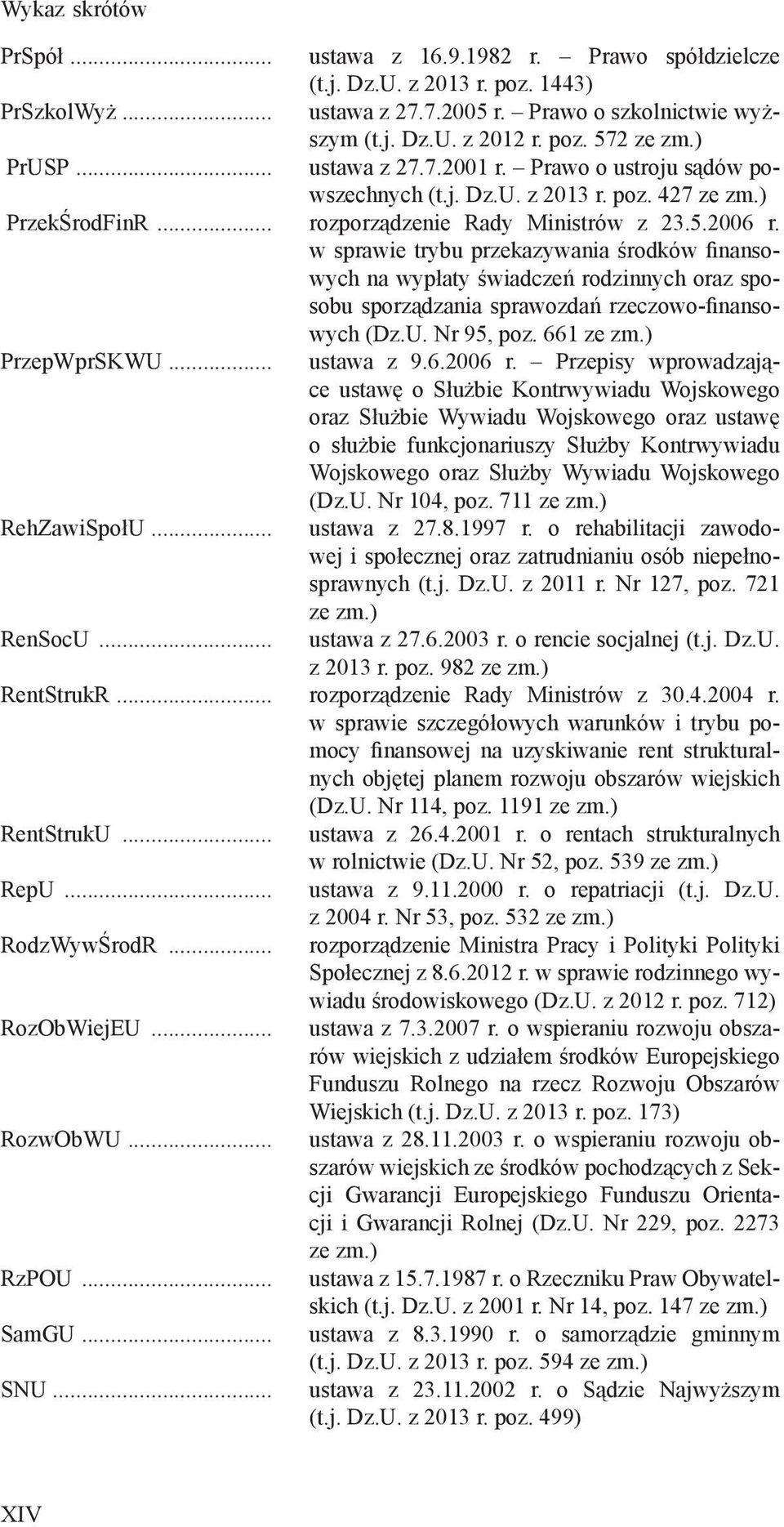 w sprawie trybu przekazywania środków finansowych na wypłaty świadczeń rodzinnych oraz sposobu sporządzania sprawozdań rzeczowo-finansowych (Dz.U. Nr 95, poz. 661 PrzepWprSKWU ustawa z 9.6.2006 r.