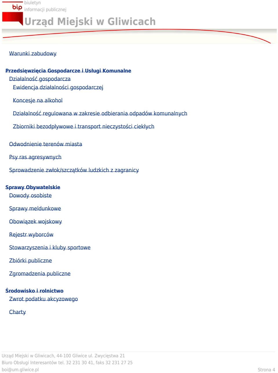 Psy ras agresywnych Sprowadzenie zwłok/szczątków ludzkich z zagranicy Sprawy Obywatelskie Dowody osobiste Sprawy meldunkowe Obowiązek wojskowy Rejestr