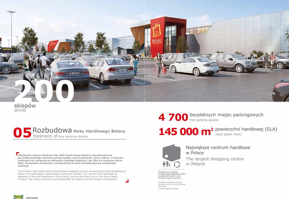 The Wrocław Inter IKEA Centre Group Poland shopping centre is characteristic of the Scandinavian design of simple shapes, spaciousness and bright interiors.