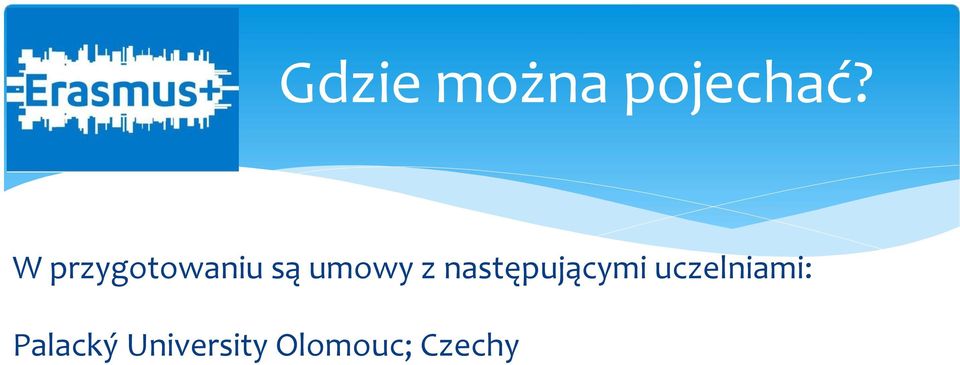 następującymi uczelniami: