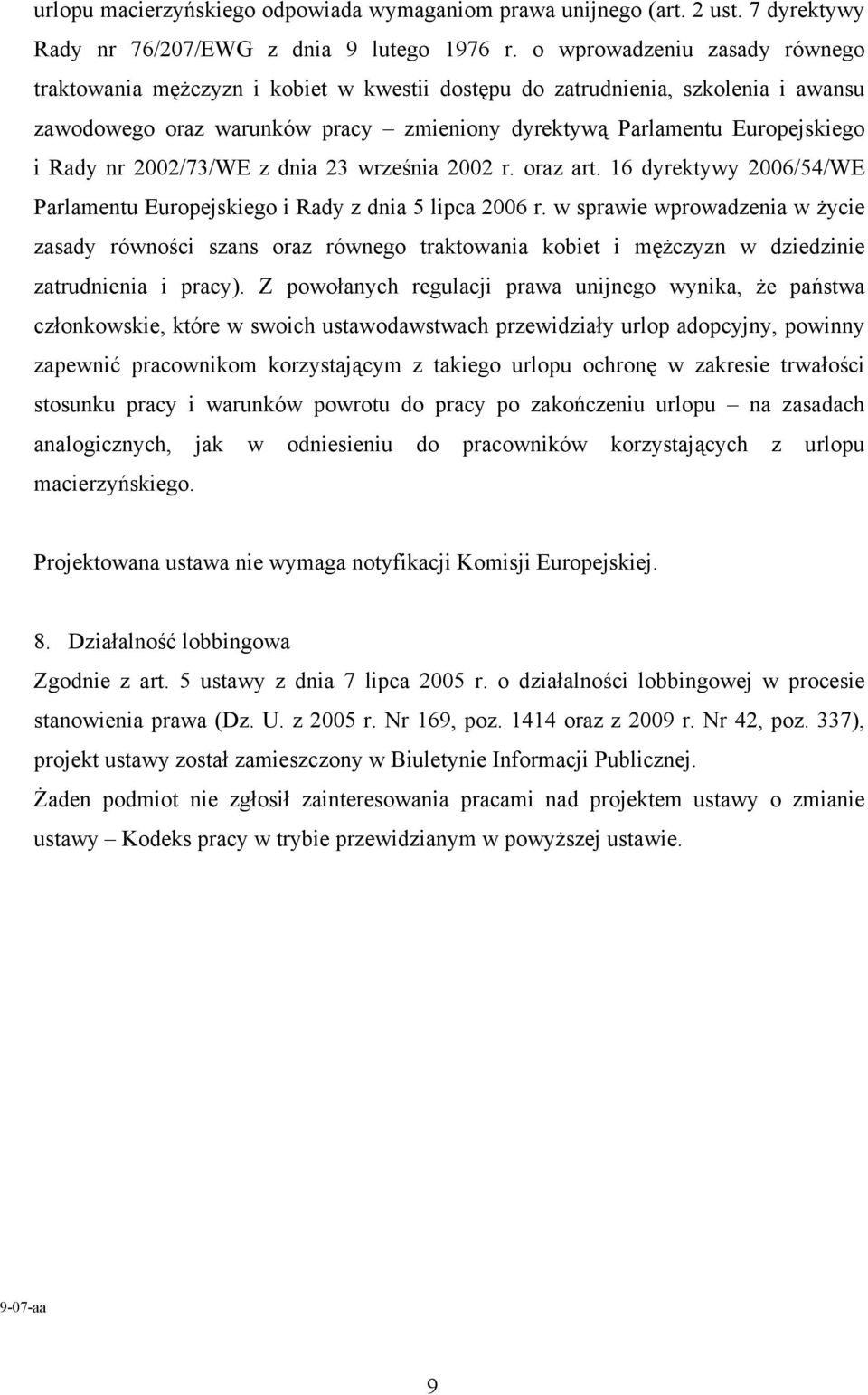 2002/73/WE z dnia 23 września 2002 r. oraz art. 16 dyrektywy 2006/54/WE Parlamentu Europejskiego i Rady z dnia 5 lipca 2006 r.