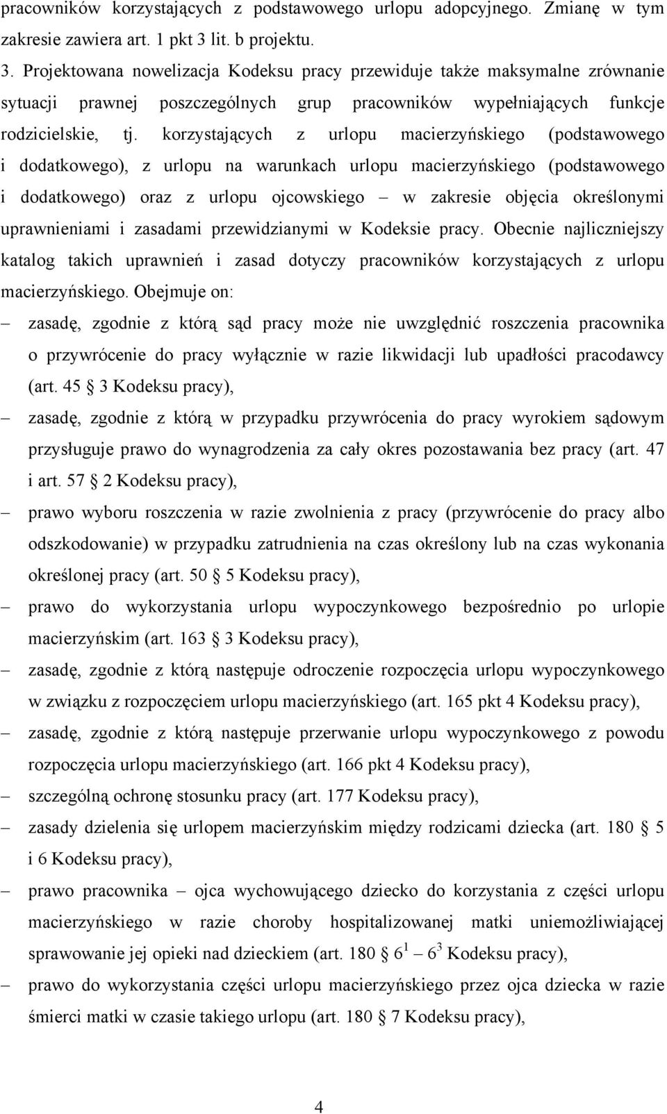 korzystających z urlopu macierzyńskiego (podstawowego i dodatkowego), z urlopu na warunkach urlopu macierzyńskiego (podstawowego i dodatkowego) oraz z urlopu ojcowskiego w zakresie objęcia